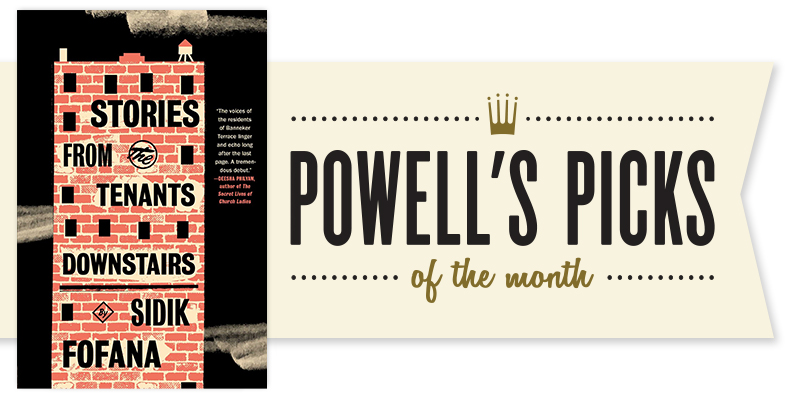 Powell's Picks Spotlight: Sidik Fofana's 'Stories from The Tenants Downstairs'