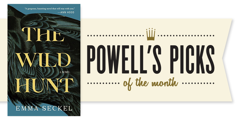 Powell's Picks Spotlight: Emma Seckel's 'The Wild Hunt'