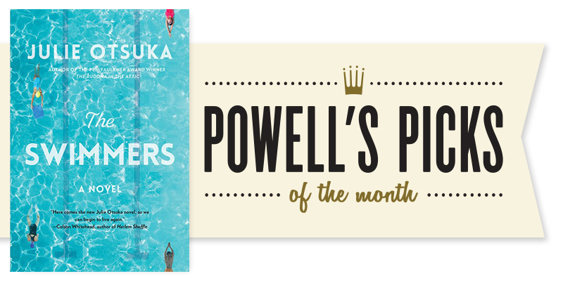 Powell's Picks Spotlight: Julie Otsuka's 'The Swimmers'