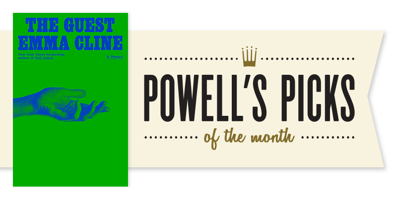 Powell's Picks Spotlight: Emma Cline's 'The Guest'