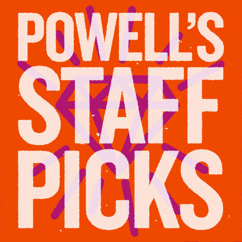 Powell's Staff Picks