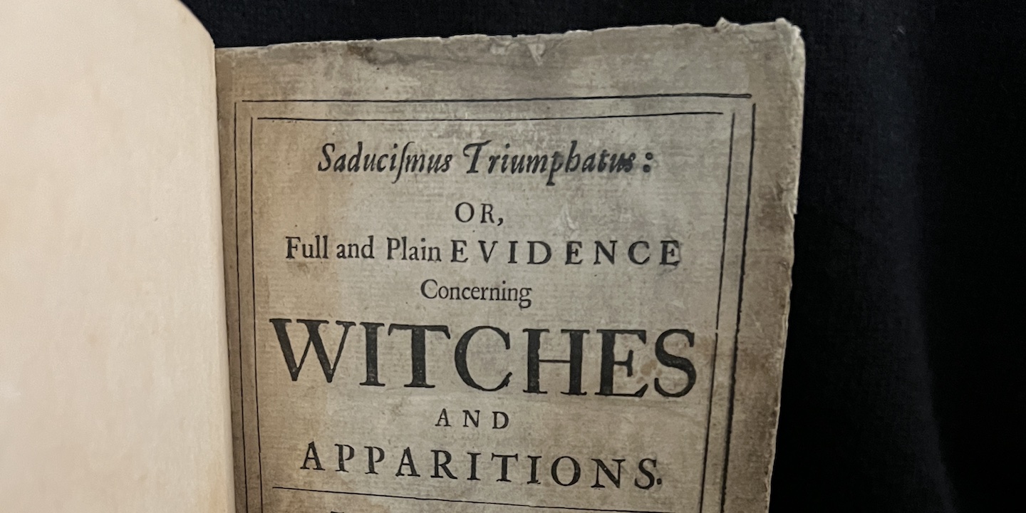 Rare Book Room Dispatch: Concerning Witches and Apparitions