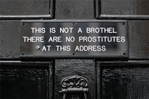 THIS IS NOT A BROTHEL.  THERE ARE NO PROSTITUTES AT THIS ADDRESS