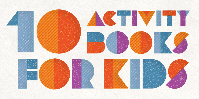 10 Activity Books for a Stay-at-Home Summer