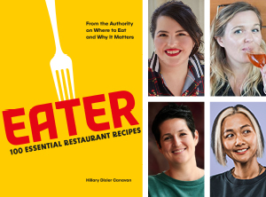 Eater: 100 Essential Restaurant Recipes From the Authority on Where to Eat and Why It Matters