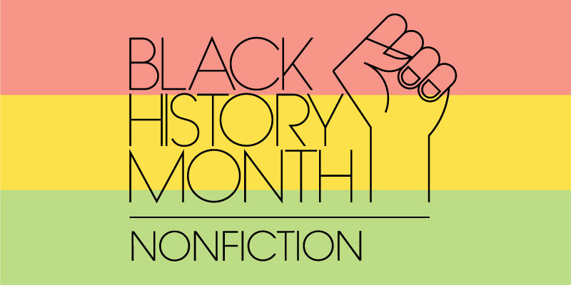 Black History Month: Nonfiction