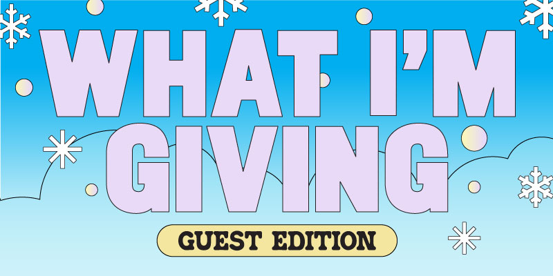 What I'm Giving Guest Edition 2021