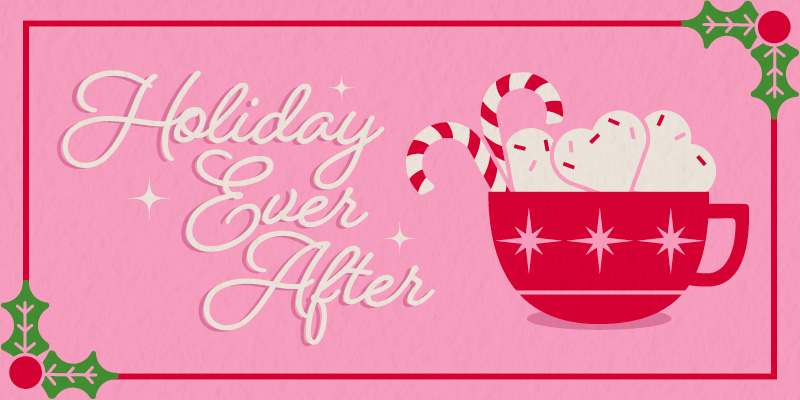 Holiday Ever After: 12 Holiday Romances for the 12 Days of Kiss-mas