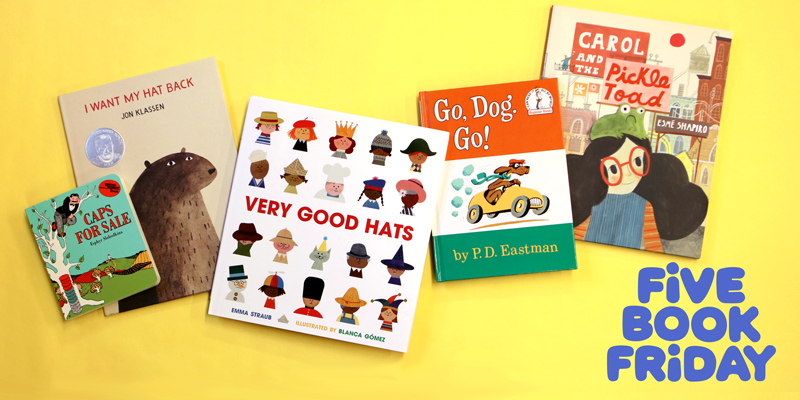 Five Book Friday: Hats off for Hat Books!