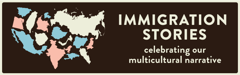 Immigration Stories: celebrating our multicultural narrative.