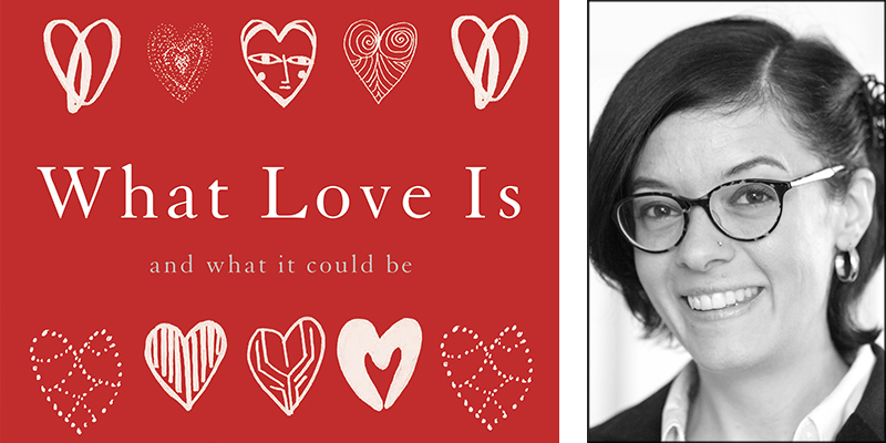 What Love Is and What It Could Be by Carrie Jenkins