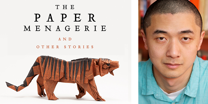 The Paper Menagerie and Other Stories