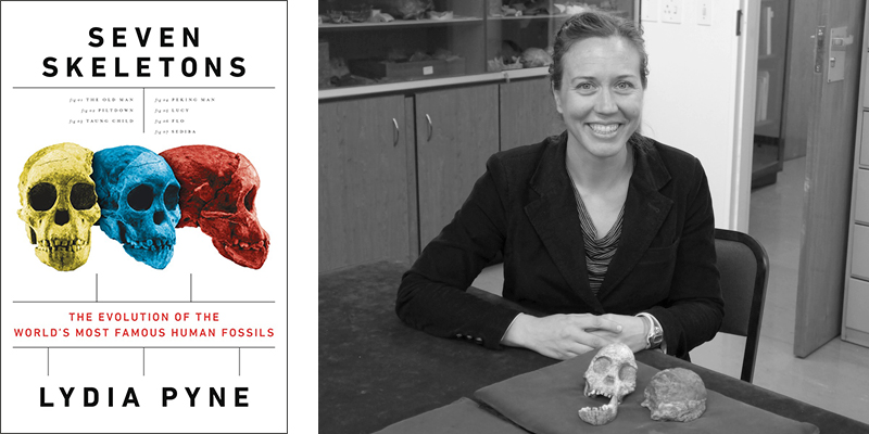 Seven Skeletons: The Evolution of the World's Most Famous Human Fossils by Lydia Pyne