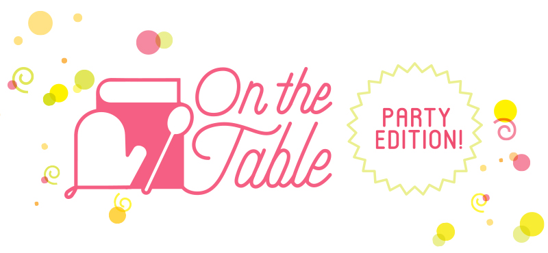 On the Table: Party Edition