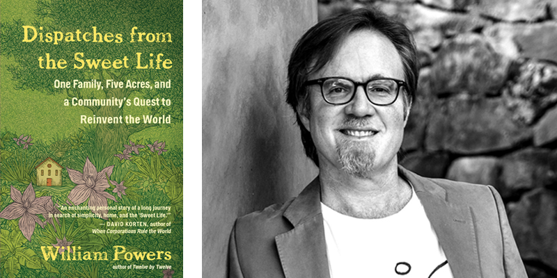 Dispatches from the Sweet Life by William Powers